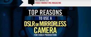 Top Reasons to use a DSLR Camera for Video Production