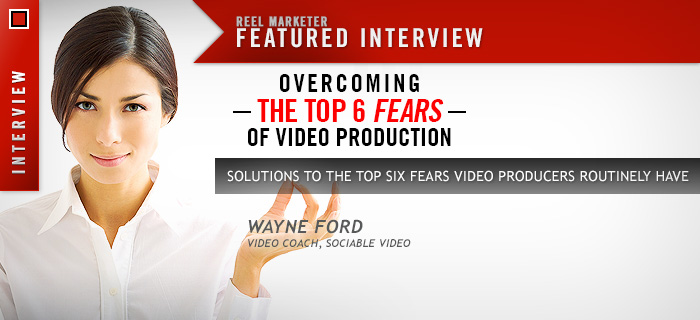 Overcoming Top 6 Fears of Video Production