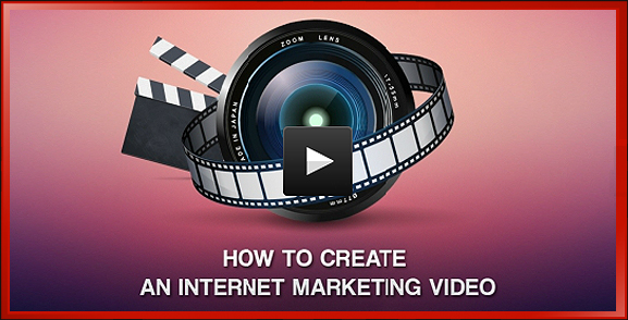 How to Create Internet Marketing Video