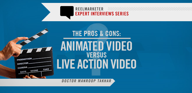 The Pros and Cons of Animated Video versus Live Action Video