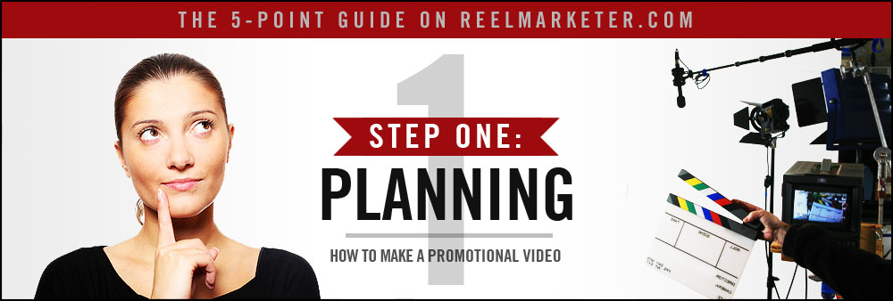 Step 1 - Planning: Choosing the Goals your Promotional Video will have