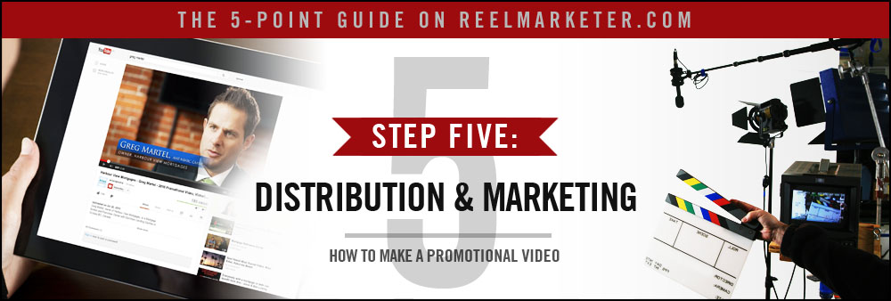 Step 5 - Distribution and Marketing: Uploading, Distributing and Promoting your Promotional Video for Success