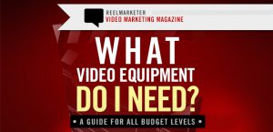 What Video Equipment Do I Need?