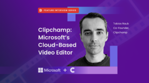 Clipchamp, Microsoft's Cloud-Based Video Editor, Reel Designer Feature Interview Series